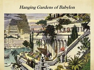 Hanging Gardens of Babylon
 