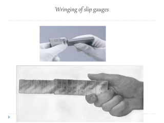 Wringing of slip gauges
 