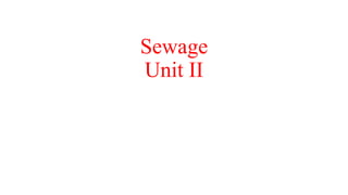 Sewage
Unit II
 