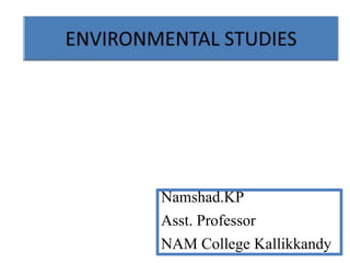 Namshad.KP
Asst. Professor
NAM College Kallikkandy
 