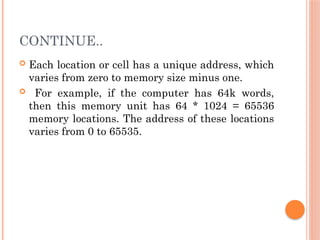 Memory Location Explain A memory is just like a human brain. It is used to store data and ...
