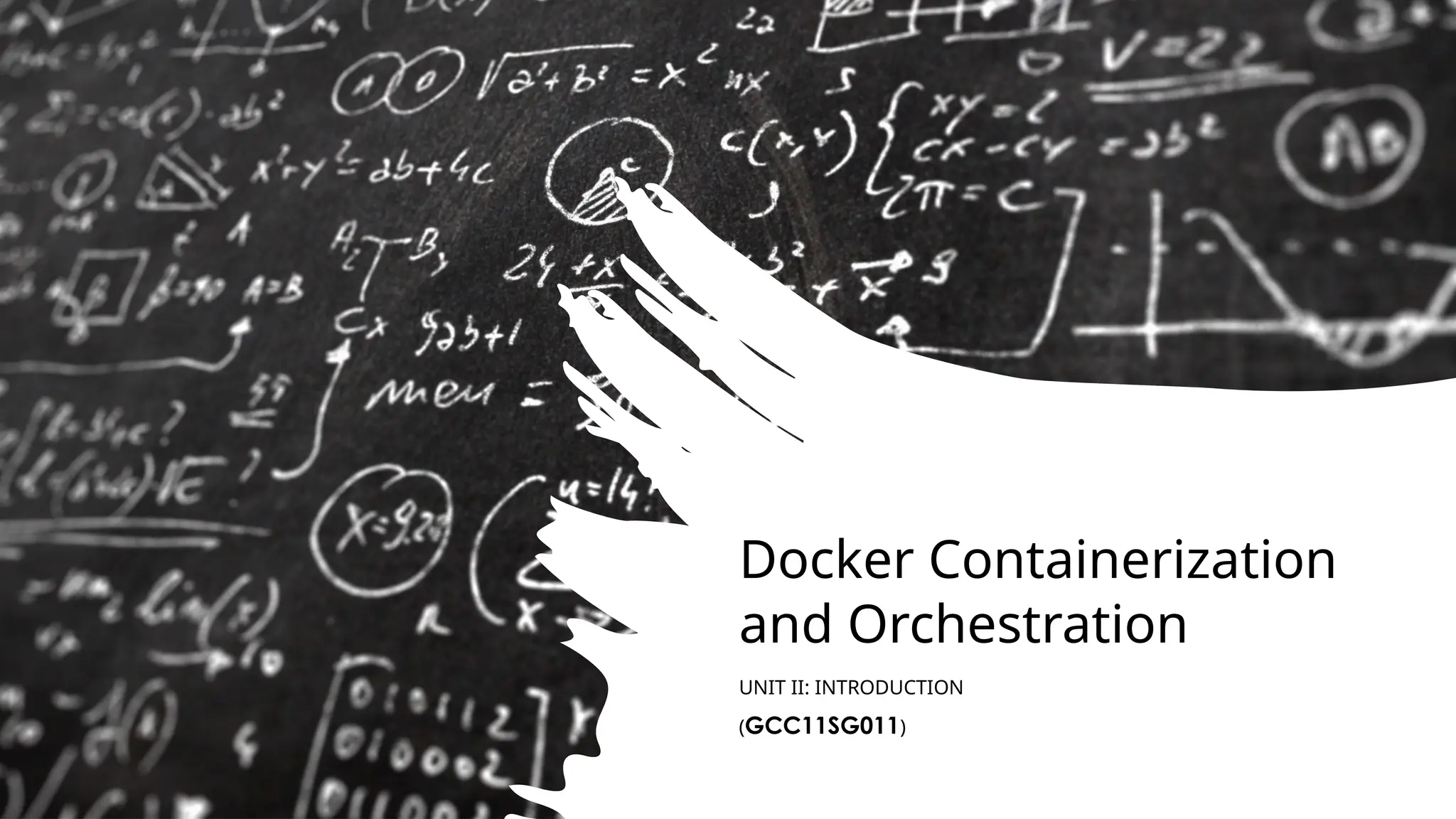 Docker Containerization
and Orchestration
UNIT II: INTRODUCTION
(GCC11SG011)
 