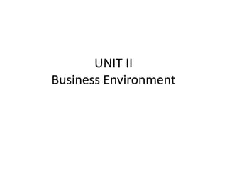 UNIT II
Business Environment
 