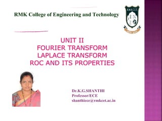 Dr.K.G.SHANTHI
Professor/ECE
shanthiece@rmkcet.ac.in
RMK College of Engineering and Technology
 