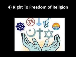 4) Right To Freedom of Religion
 