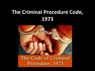 The Criminal Procedure Code,
1973
 