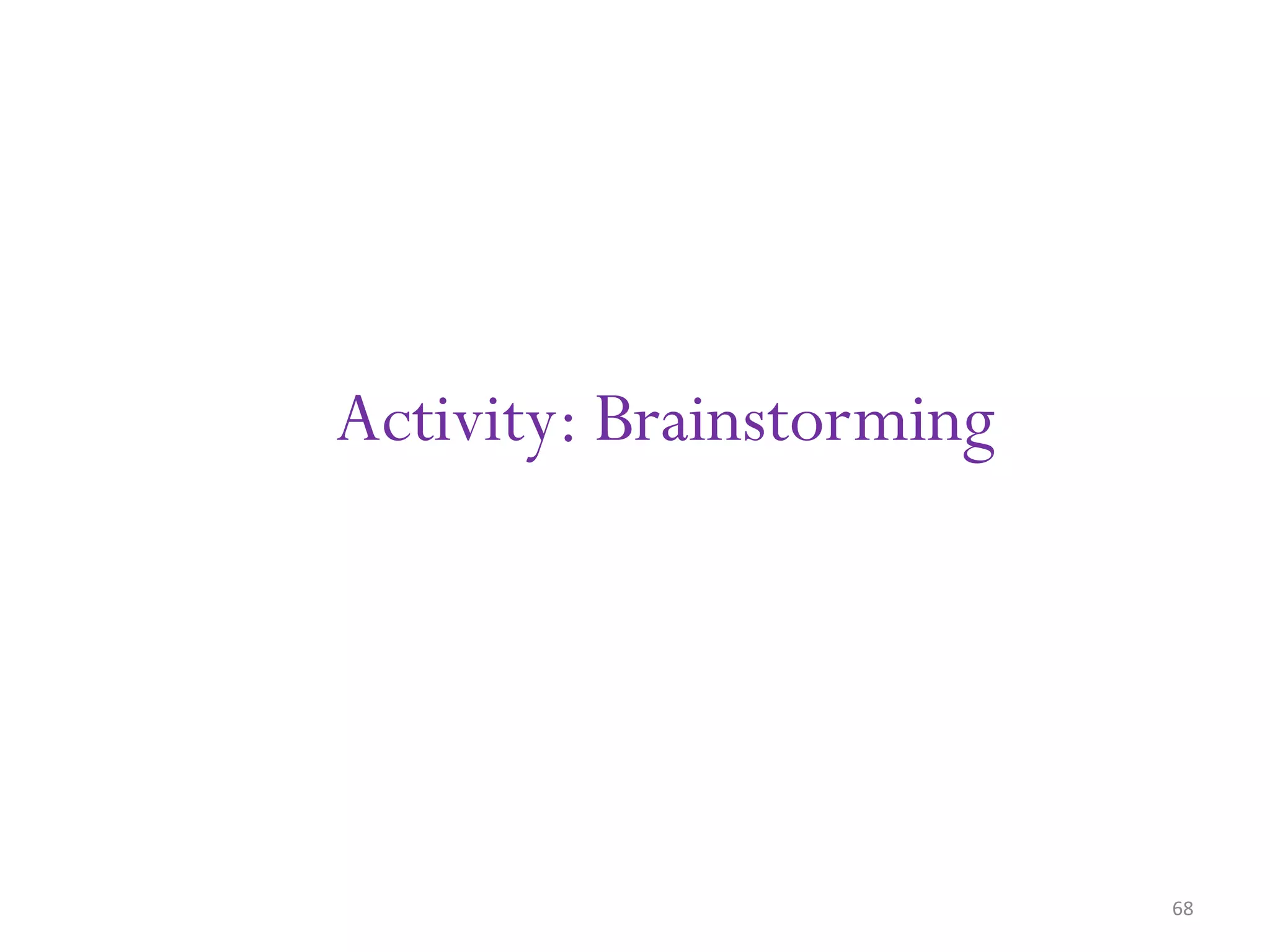Activity: Brainstorming 68 