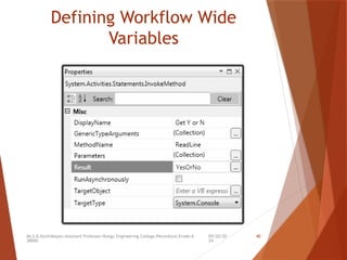 09/20/20
24
Mr.S.B.Karthikeyan,Assistant Professor/Kongu Engineering College,Perundurai,Erode-6
38060.
40
Defining Workflow Wide
Variables
 