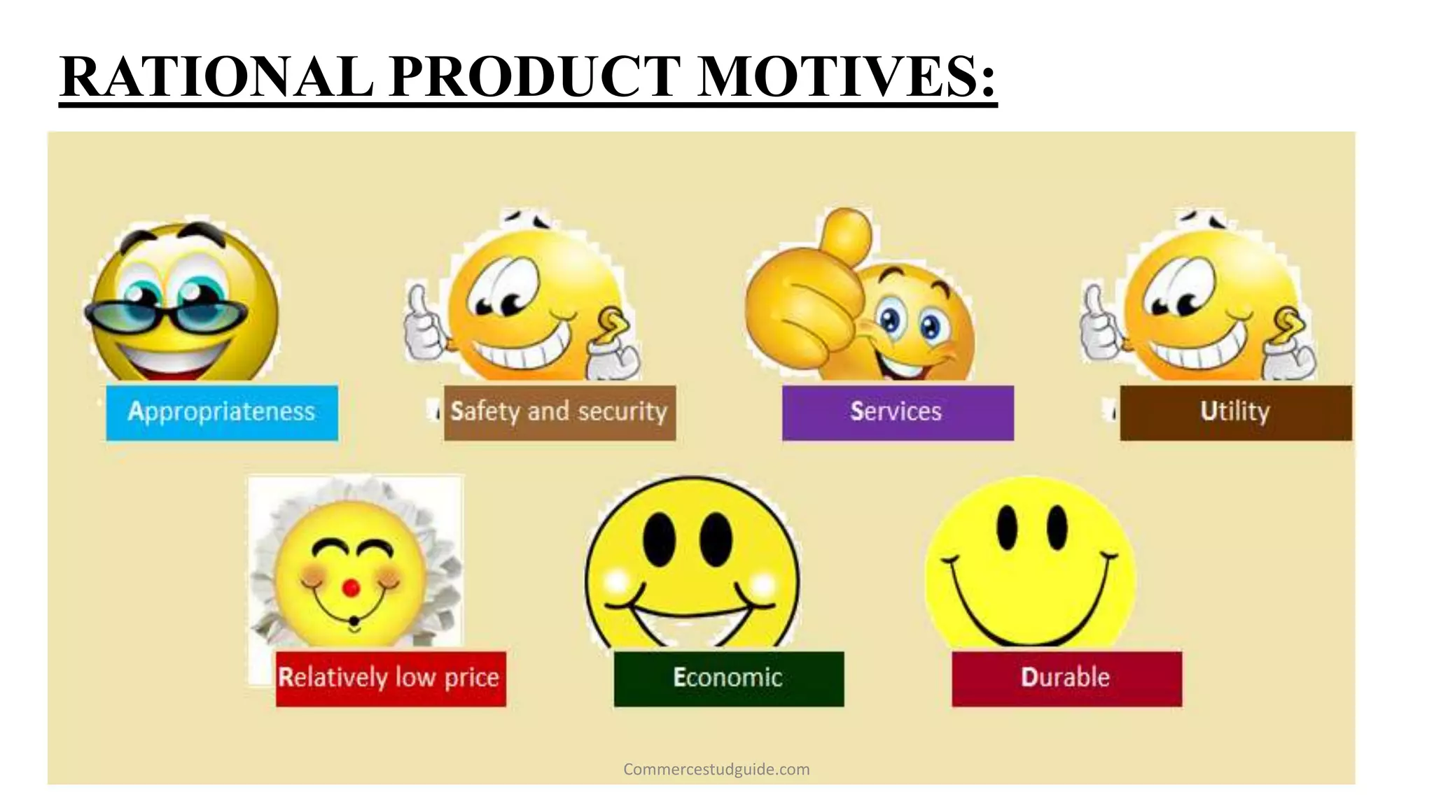 RATIONAL PRODUCT MOTIVES:
Commercestudguide.com
 
