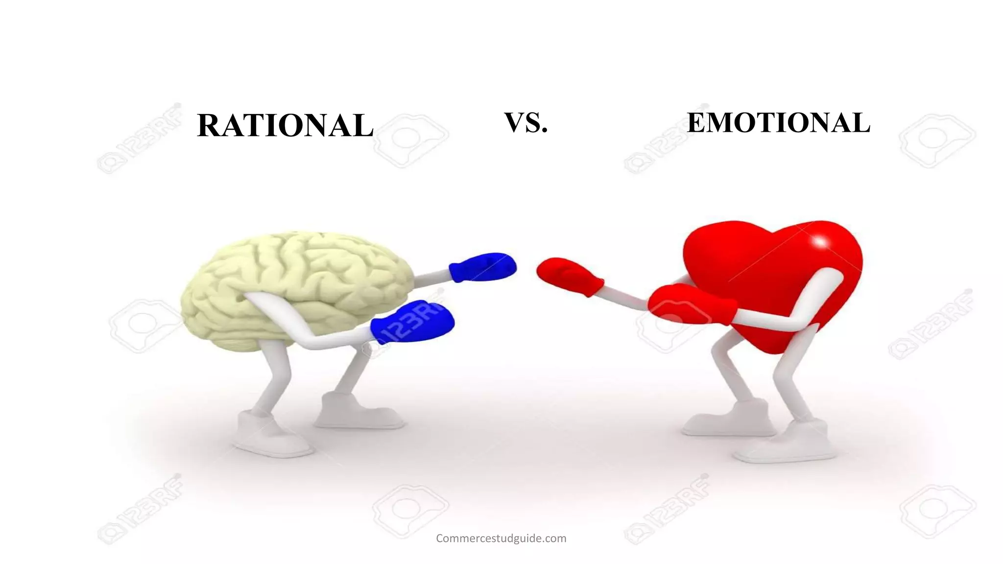RATIONAL VS. EMOTIONAL
Commercestudguide.com
 