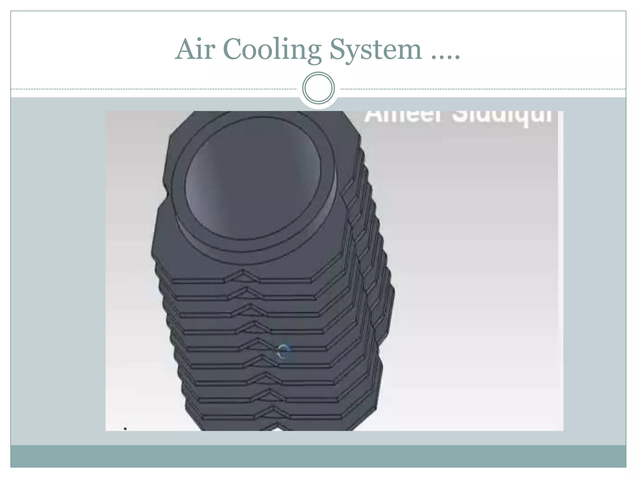 Air Cooling System ….
 