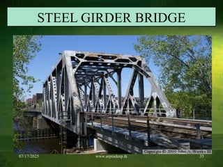 07/17/2025 www.arpradeep.tk 35
STEEL GIRDER BRIDGE
 