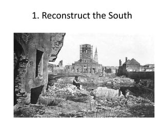 1. Reconstruct the South