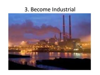 3. Become Industrial