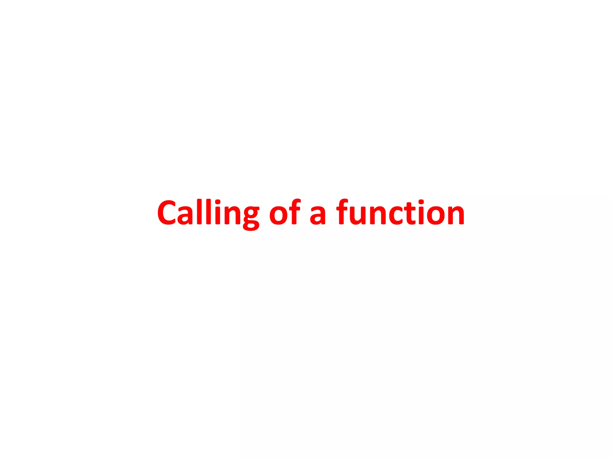 Calling of a function
 