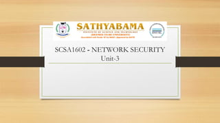 SCSA1602 - NETWORK SECURITY
Unit-3
 