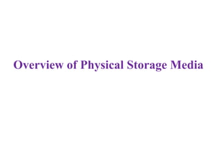 Overview of Physical Storage Media
 