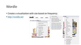 Wordle
• Creates a visualization with size based on frequency.
• http://wordle.net
 