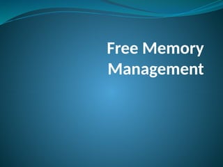 Free Memory
Management
 