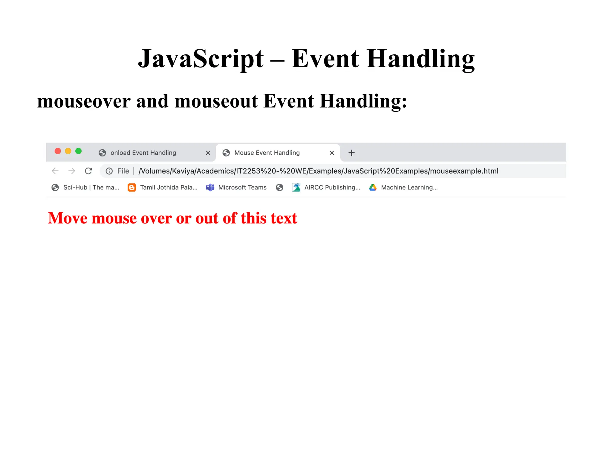 JavaScript – Event Handling
mouseover and mouseout Event Handling:
 