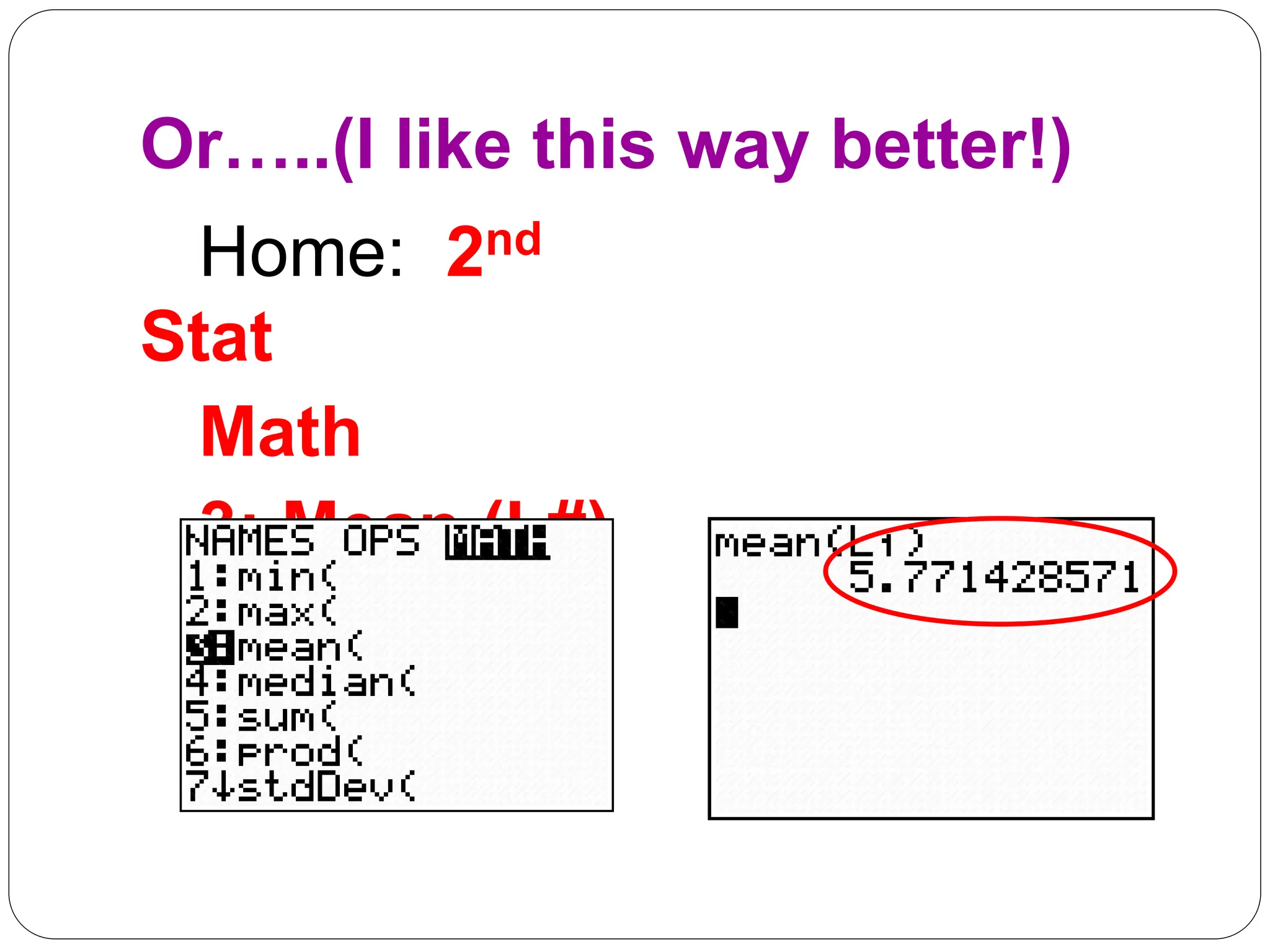 Or…..(I like this way better!)
Home: 2nd
Stat
Math
3: Mean (L#)
 