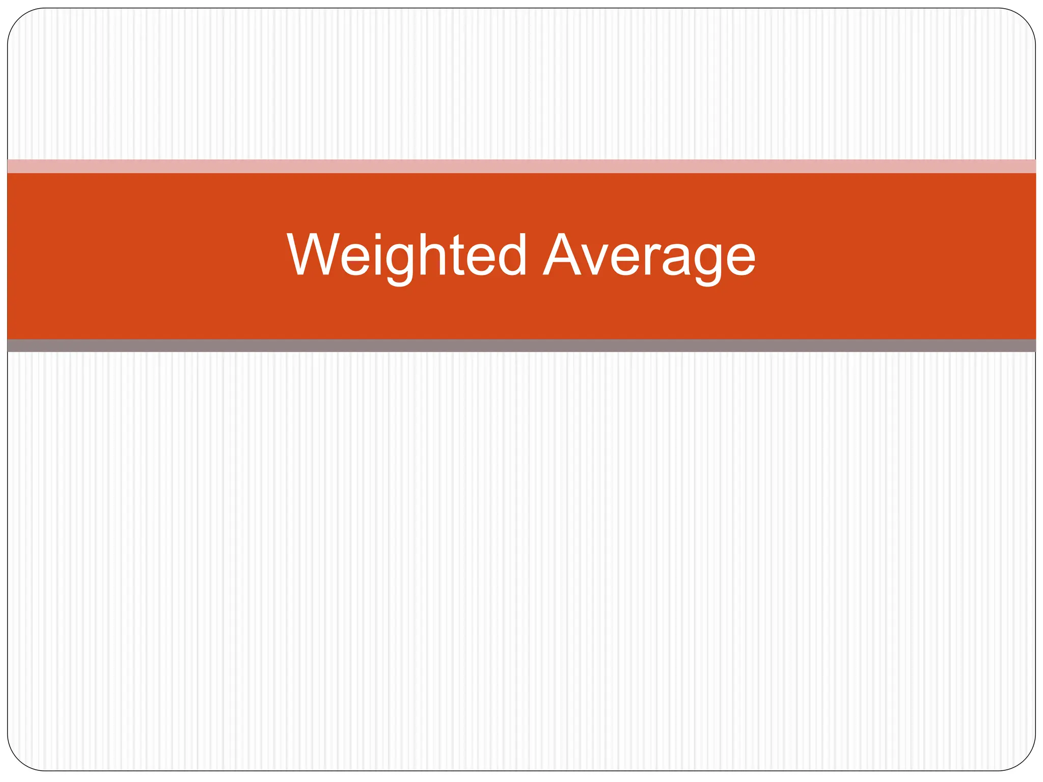 Weighted Average
 