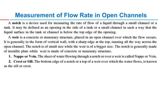 Measurement of Flow Rate in Open Channels
Notches and Weirs:
 