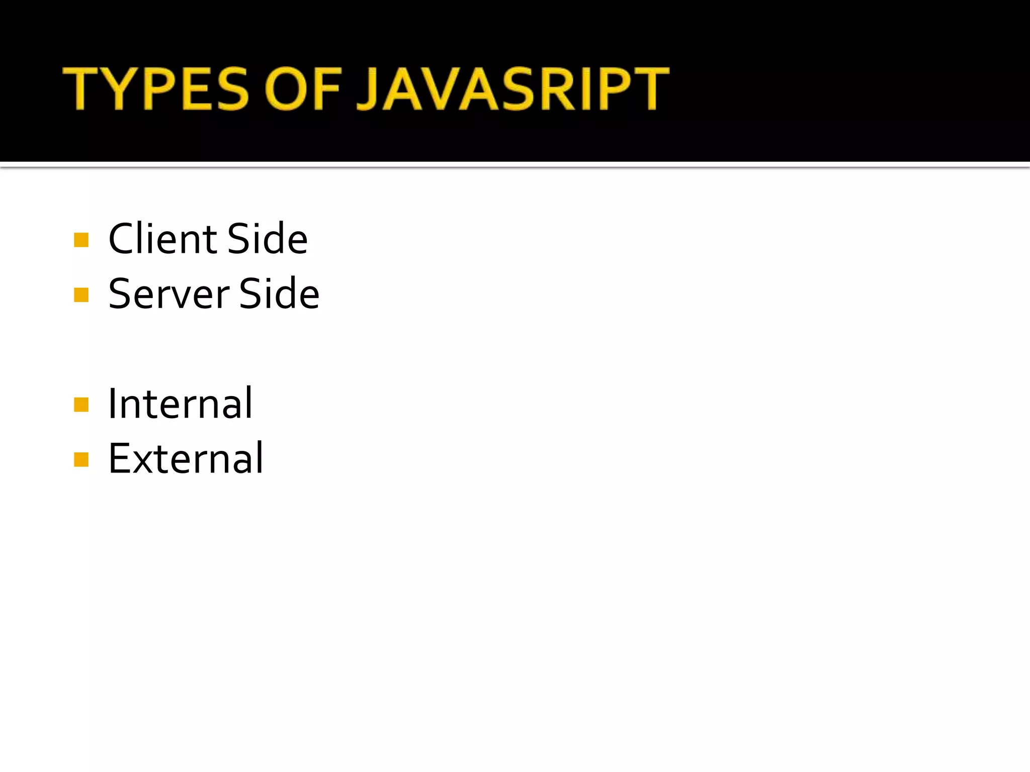  Client Side
 Server Side
 Internal
 External
 