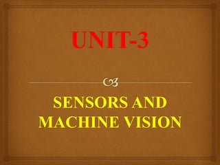 SENSORS AND
MACHINE VISION
 