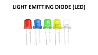 LIGHT EMITTING DIODE (LED)
 