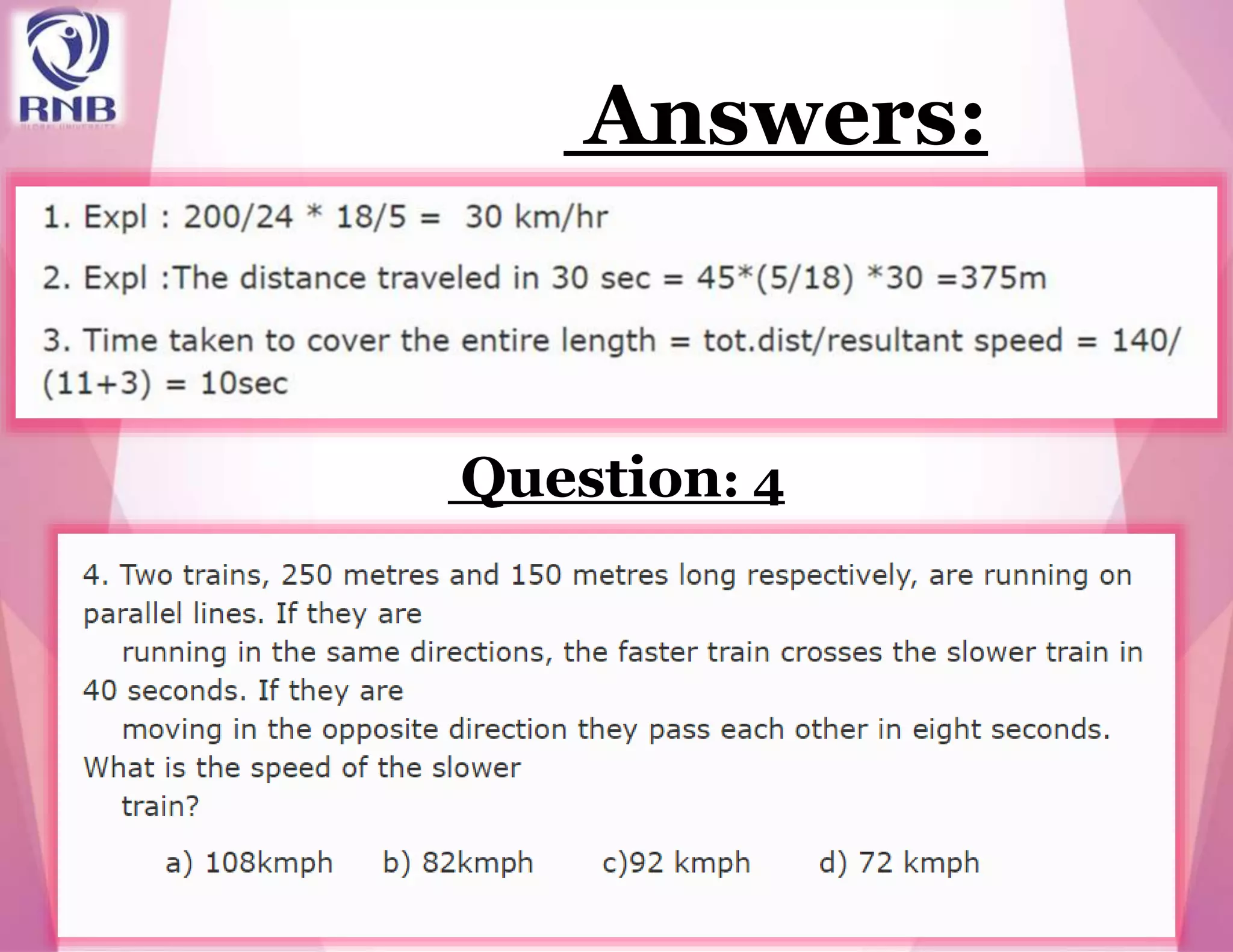 Answers:
Question: 4
 