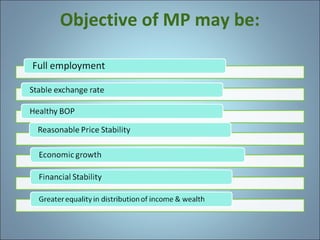 Objective of MP may be:

 