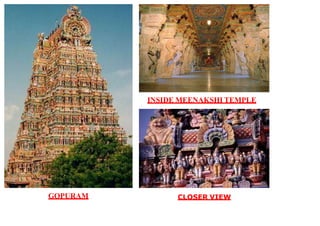 GOPURAM
INSIDE MEENAKSHI TEMPLE
CLOSER VIEW
 