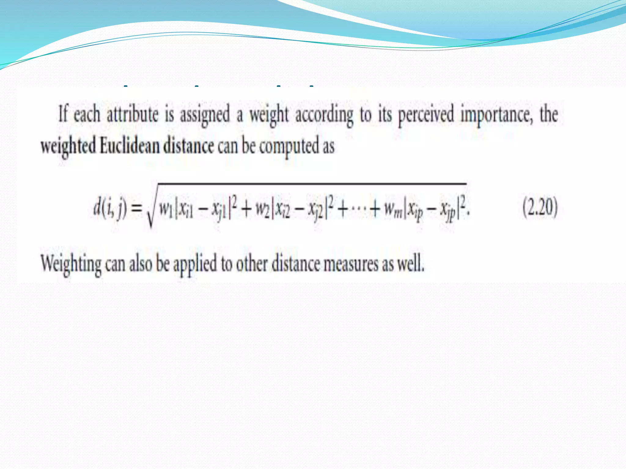 Weighted Euclidean Distance
 