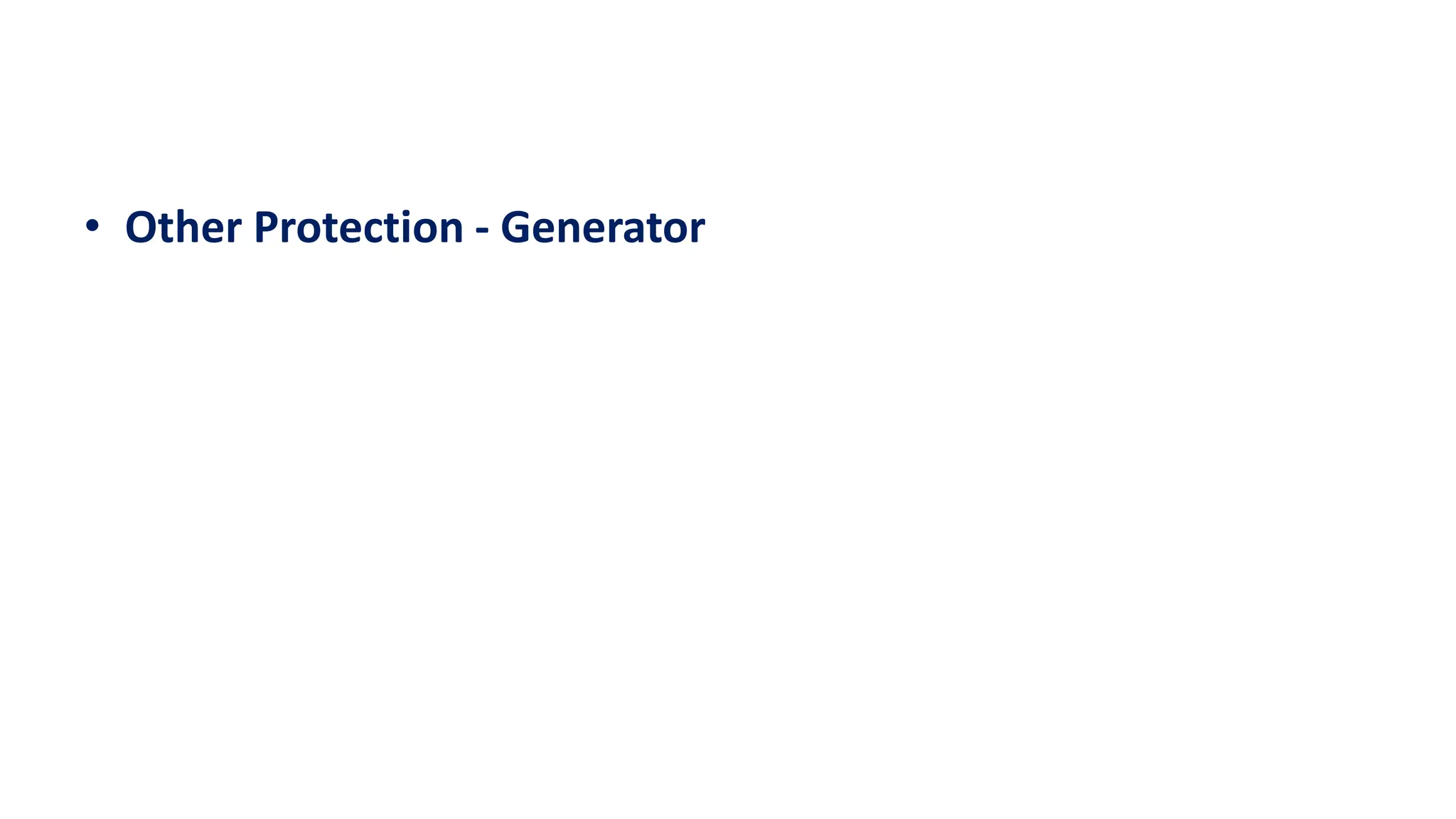 • Other Protection - Generator
 