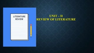 UNIT – II
REVIEW OF LITERATURE
 