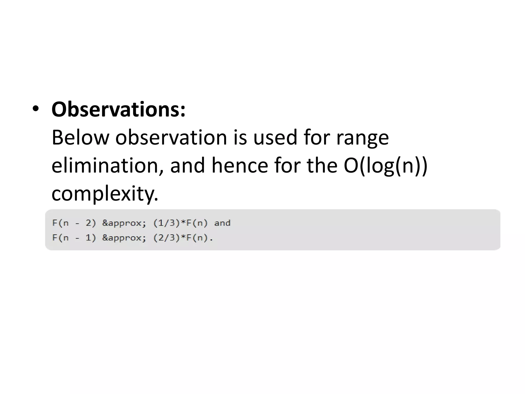 • Observations:
Below observation is used for range
elimination, and hence for the O(log(n))
complexity.
 