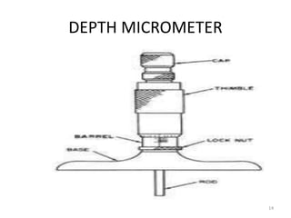 DEPTH MICROMETER
14
 