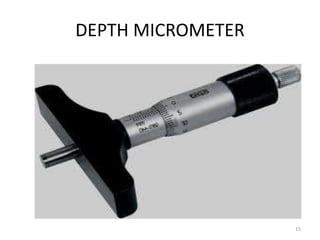 DEPTH MICROMETER
15
 