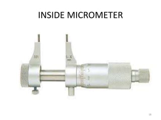 INSIDE MICROMETER
18
 