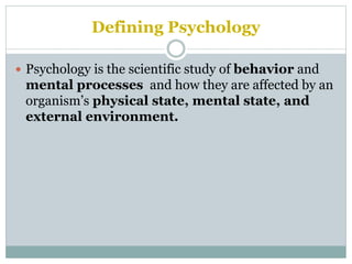 scientific study of behavior and mental processes scientific study of behavior and mental processes