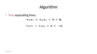 Algorithm
• Two separating lines:
8/30/2020
 