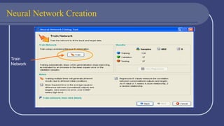 Neural Network Creation
Train
Network
 