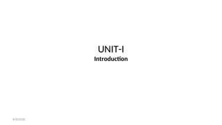 UNIT-I
Introduction
8/30/2020
 