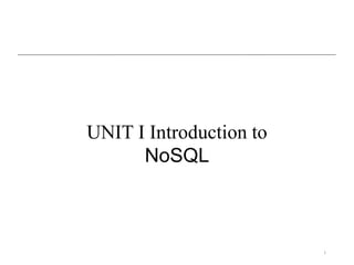 UNIT I Introduction to NoSQL.pptx