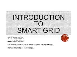 Dr. K. Karthikeyan,
Associate Professor,
Department of Electrical and Electronics Engineering,
Ramco Institute of Technology.
 