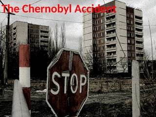 The Chernobyl Accident
 