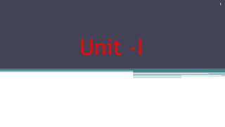 Unit -I
1
 