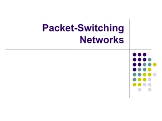 Packet-Switching Networks 