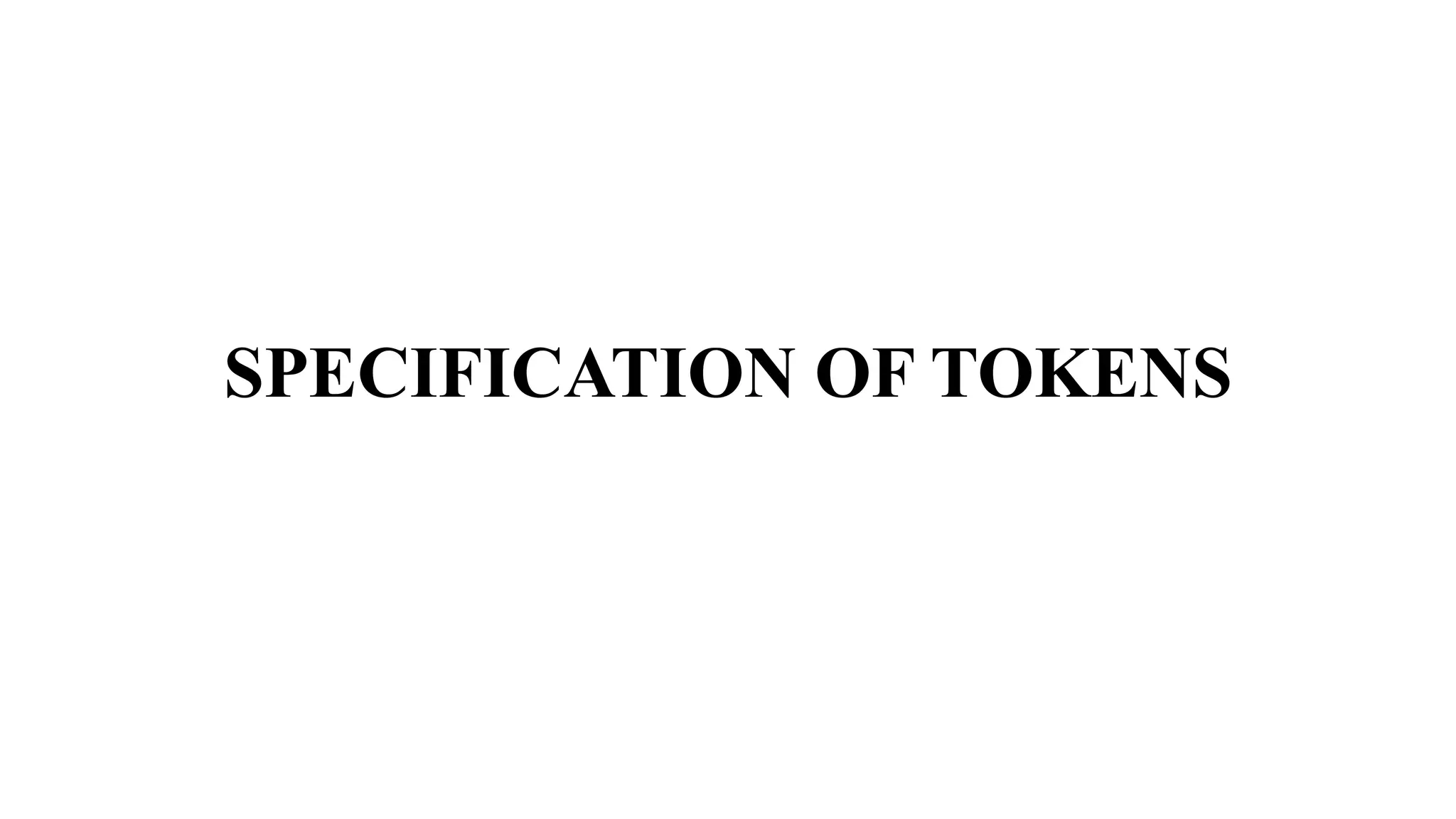 SPECIFICATION OF TOKENS
 